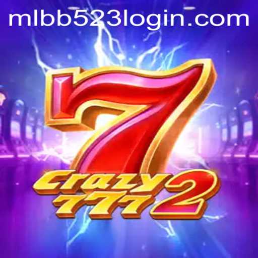 Crazy7772: A New Era in Gaming with MLBB523