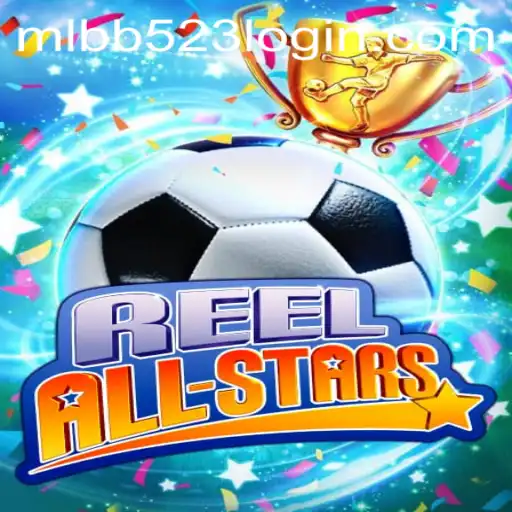 ReelAllStars: The Ultimate Gaming Experience with MLBB523